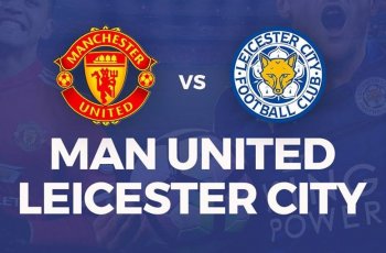 Jadwal, Prediksi, & Live Streaming Manchester United Vs Leicester, Laga Pembuka Liga Inggris 2018/19