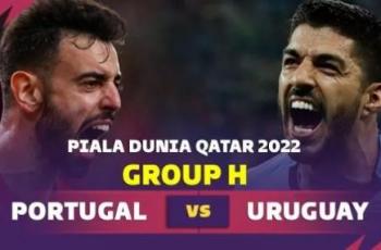 Link Live Streaming Portugal vs Uruguay di Piala Dunia 2022, Selasa Dini Hari