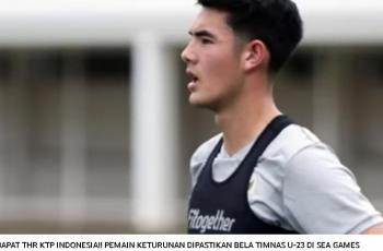 CEK FAKTA: Dapat THR KTP, Benarkah Pemain Keturunan Dipastikan Bela Timnas Indonesia U-22 di SEA Games ?