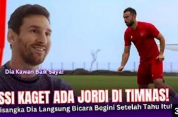 CEK FAKTA: Mengaku Teman Dekat, Lionel Messi Terkejut Jordi Amat Bela Timnas Indonesia