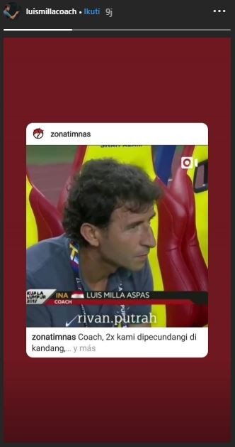 Luis Milla unggah curhatan @zonatimnas di Insta Story.